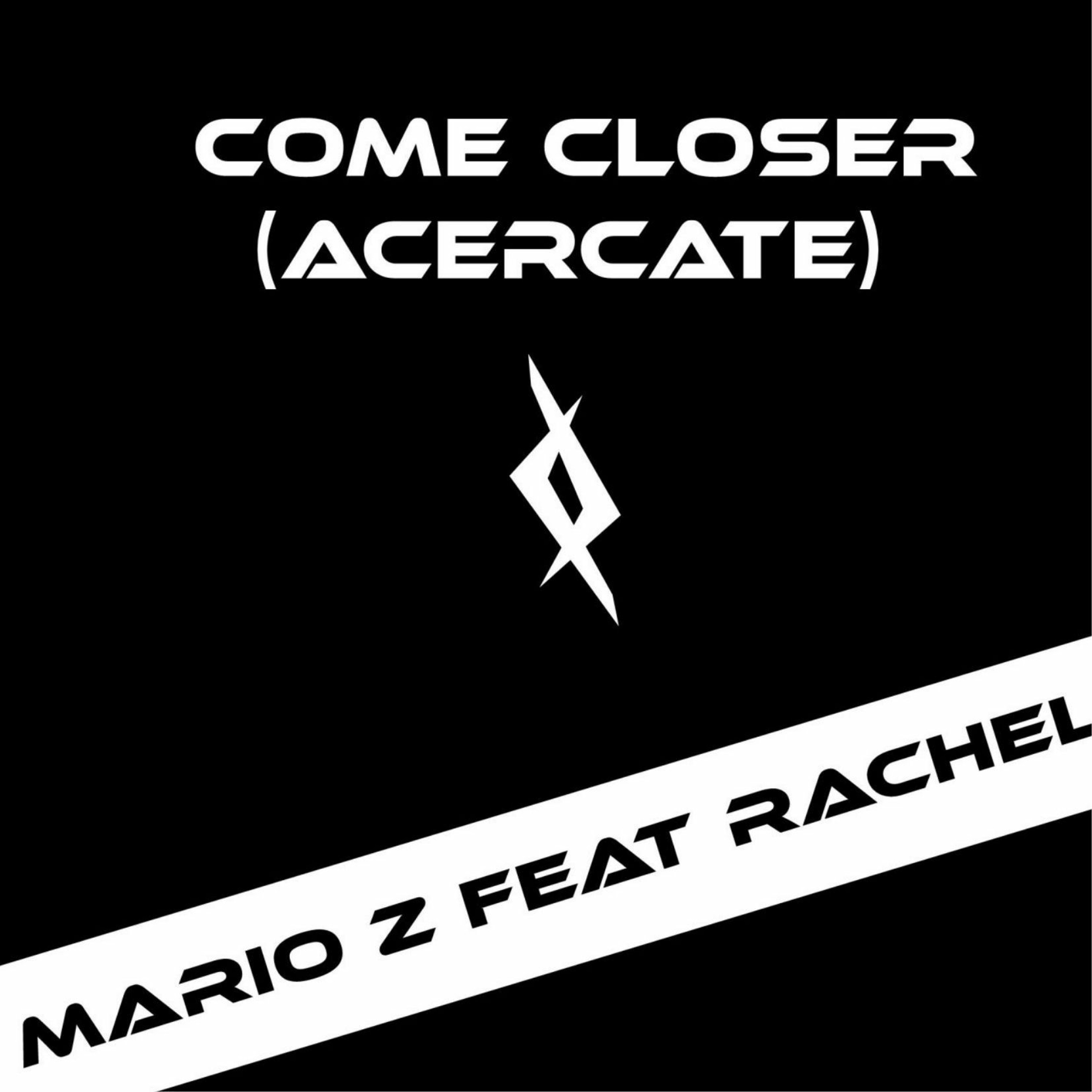 Mario Z Feat. Raquel D.K Come Closer, Acercate Dub Mix episode artwork