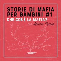 Storie di Mafia per bambini #1 | "Che cos'è la Mafia?" con Antonio Nicaso