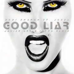 Dudi Sharon Ft. Jouel - Good Liar (Javier Ortiz Intro Remix) DOWNLOAD!