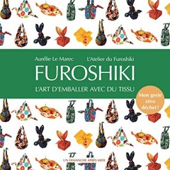Lire Furoshiki, l'art d'emballer avec du tissu: Mon geste zéro déchet ! (French Edition) pour votr