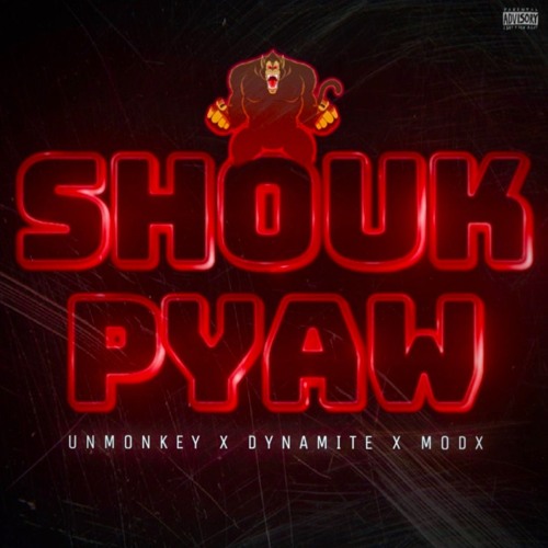 Unmonkey , Dynamite , ModX - Shout Pyaw (Original Mix)