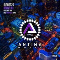 Above All - Alpha025 (Martnello Extended Remix) [Antima Music]