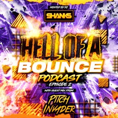 HELL OF A BOUNCE PODCAST EP 2 - GUEST MIX PITCH INVADER