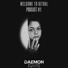 PODCAST #1  WELCOME TO RITUAL DAEMON RAVE