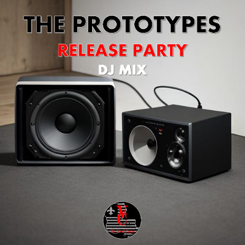 The Prototypes Release Party DJ Mix