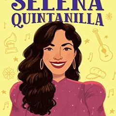 [ACCESS] PDF EBOOK EPUB KINDLE The Story of Selena Quintanilla: A Biography Book for Young Readers (