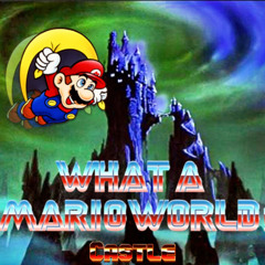 What A Mario World - Castle (90’s Remix)