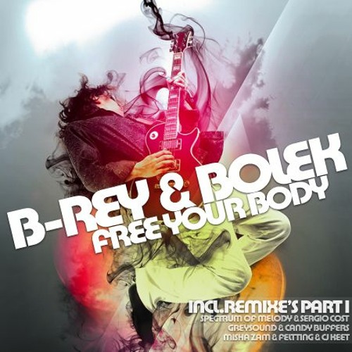 B - Rey & Bolek - Free Your Body (Tony Pryde Remix)