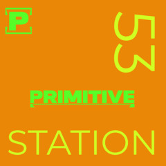 Dj Primitive  STATION 53 Progressive House  24-feb-2025