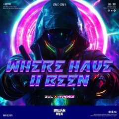 WHERE HAVE U BEEN (ZUL X RVKINDI) #GAKADASIMPANDIHP