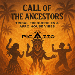 Call of the Ancestors (Tribal Frequencies & Afro House Ritual Set)