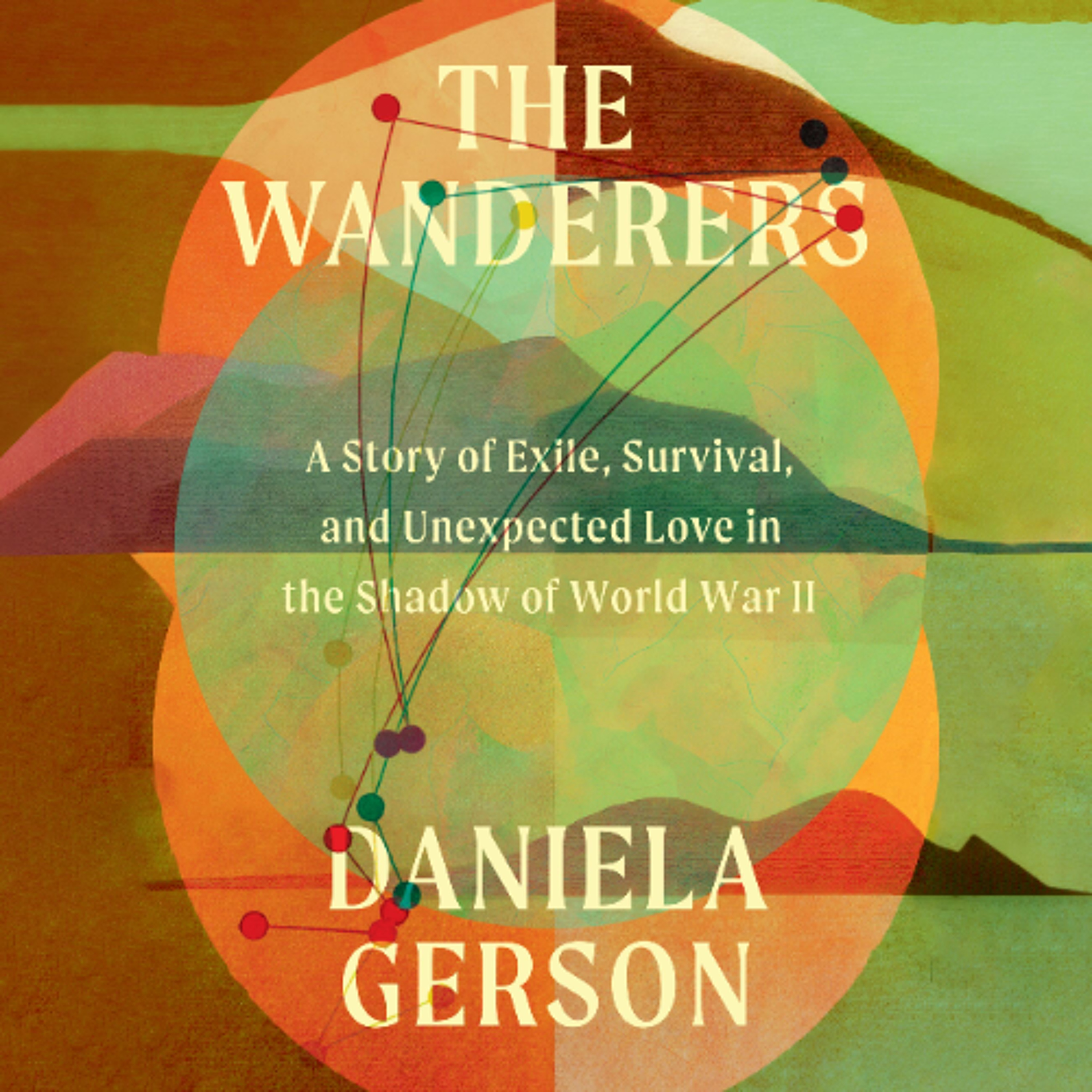 The Wanderers by Daniela Gerson Read by Daniela Gerson with Epigraph Read by David Henry Gerson episode artwork