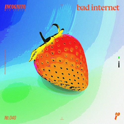 INCOGNITO MIX 040 - bad internet