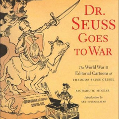 Read PDF 📂 Dr. Seuss Goes to War: The World War II Editorial Cartoons of Theodor Seu