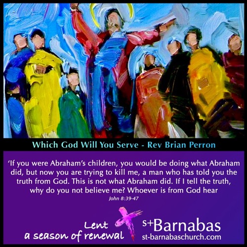 Which God Will You Serve - Rev Brian Perron - Wed March 24 Sermon