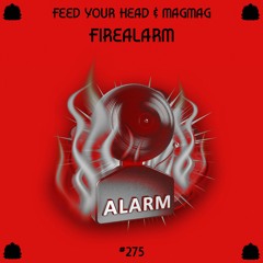 FEED YOUR HEAD ft. MagMag - FireAlarm (PZC275)