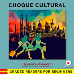 Spanish Listening Skills: How To Improve Now with Stories in Spanish | “Choque cultural” (1/3)
