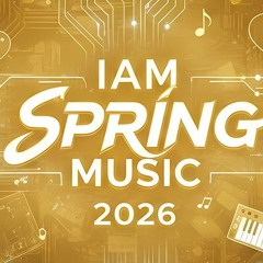 IAM SPRING MUSIC OPEN