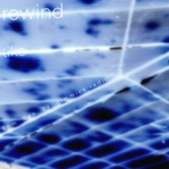 #1 ~ rewind w TIKE