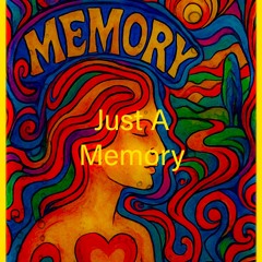 Just A Memory