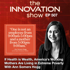 If Health is Wealth, America's Working Mothers Are Living in Extreme Poverty with Ann Somers Hogg