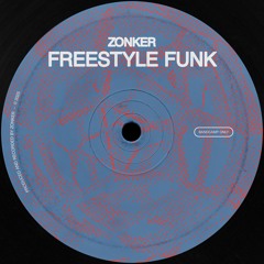 Zonker - Freestyle Funk (Bandcamp Only)