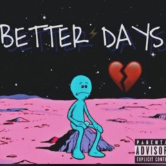 BETTER DAYS