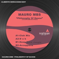 Mauro MBS - The Philosophy Of Dance (Alberto Hernandez Edit) [SUPPORTED BY MACCABI HOUSE TEAM]