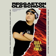 Mix Reggaeton Retro - Dj Fer - Ica -Peru