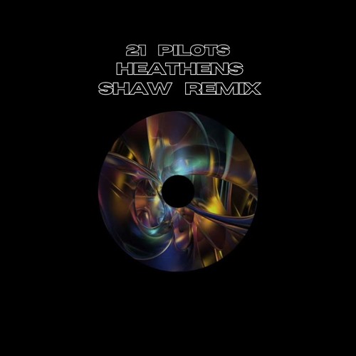 21 Pilots - Heathens (SHAW Remix)