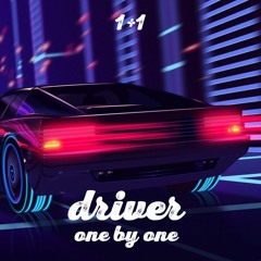 One By One (1+1) - Driver
