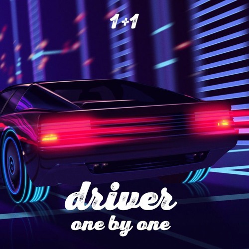 One By One (1+1) - Driver