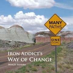 Kindle online PDF Iron Addict's Way of Change unlimited