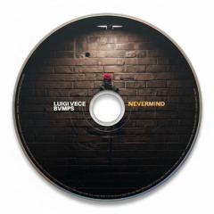 Luigi Vece , BVMPS - Nevermind (FREE DOWNLOAD IN DESCRIPTION)