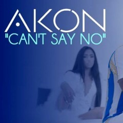 AKON - CAN'T SAY NO