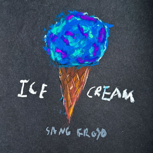 Sang Froyd - ICE CREAM