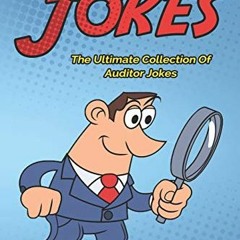 Read pdf Auditor Jokes: A True And Fair Compendium Of Funny Jokes For Auditors by  Chester Croker