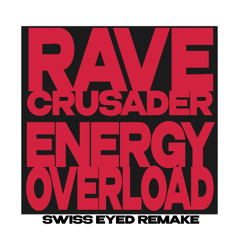 Rave Crusader - Energy Overload (Swiss Eyed Remake) Acid Rain Mix *FREE DL*