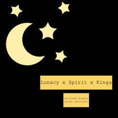 Lunacy x Spirit x Kinga - Hollowed Nights (prod. abstruse)