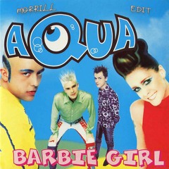 Aqua - Barbie Girl (MORRILL Extended Edit) [Pitched & Shortened]