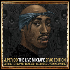 The Live Mixtape: 2Pac Edition [Recorded Live] [Unreleased]