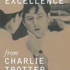get [❤ PDF ⚡] Lessons in Excellence from Charlie Trotter (Lessons from