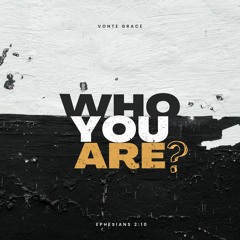 Vonte Grace - Who You Are