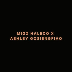 Half Of My Heart - Ashley Gosiengfiao Ft. Migz Haleco