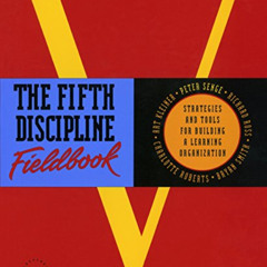 [View] KINDLE 📖 The Fifth Discipline Fieldbook: Strategies and Tools for Building a