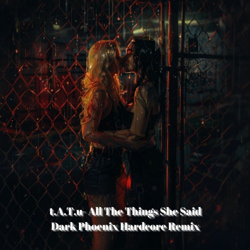 t.A.T.u. - All The Things She Said (Hardcore RMX) FREE DL