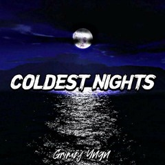 Coldest Nights Pt 1