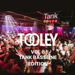 TOOLEY Tank Bassline Special VOL 8