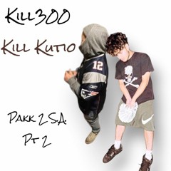PAKK 2 S.A PT 2 ft KILL KUT!O