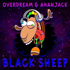 OVERDREAM & AHANJACK - BLACK SHEEP 180bpm